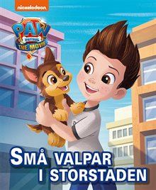 Paw Patrol-filmen. Små valpar i storstaden